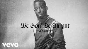 Tye Tribbett We Gon Be Alright Lyric Video Youtube