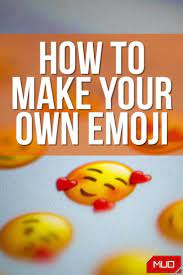 How To Make Your Own Emoji Emoji Cool Emoji Make Emoji