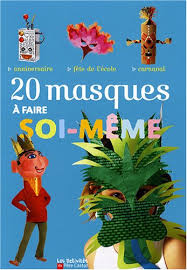 Publié le avril 10, 2019 par catherine salvan. 9782081206885 20 Masques A Faire Soi Meme Anniversaire Fete De L Ecole Carnaval Abebooks Pied Savine 2081206889