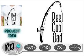 Download Reel Cool Dad A Father S Day Cricut Cut File