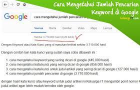 Penjelasan lengkap seputar judul karya ilmiah yang menarik dan unik. Cara Mengetahui Jumlah Pencarian Di Google Keluarga It