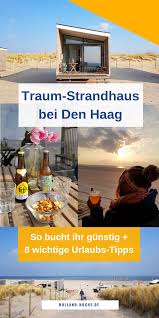 Traum Strandhaus Bei Den Haag Bewertung Tipps In 2020 Ferienhaus In Holland Holland Strand Urlaub Urlaub Holland