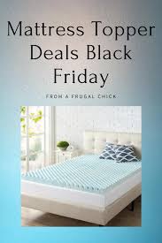 Mattress Topper Deals Black Friday Mattress Topper Frugal Living Ideas Simplify Saving Money Frugal Living