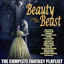 Beauty And The Beast The Complete Fantasy Playlist Compilation By Various Artists Spotify