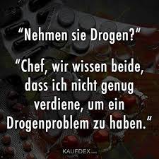 Hier findest du die lustigsten sprüche zum thema chef. Nehmen Sie Drogen Chef Wir Wissen Beide Kaufdex Spruche