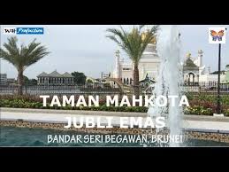 Jubli emas taman mahkota jubli emas. Taman Mahkota Jubli Emas Bandar Seri Begawan Brunei By Wh Production Youtube