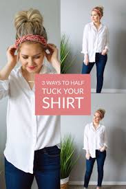 3 Ways To Half Tuck Your Shirt To Flatter Your Figure Adrianna Bohrer Boyfriend Shirt Outfits White Shirt Outfits White Shirt Outfit Casual