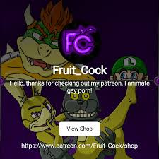 Fruit_Cock | Hello, thanks for checking out my patreon. I animate gay porn!  | Patreon