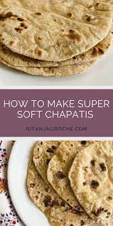 How To Make Super Soft Chapati Indian Roti Recipe Tips Gitanjali Roche Recipe In 2021 Recipes Savoury Food Soft Chapati Recipe