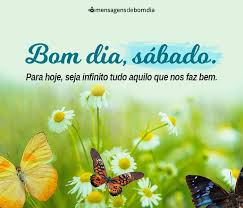 Bom dia, fim de semana! Bom Dia Sabado Mensagens De Bom Dia