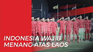 Sering Menang Berikut Catatan Pertandingan Timnas U 22 Indonesia Vs Laos Di Sea Games Youtube
