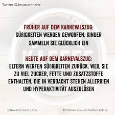 ★ viel man soll nur gute sorten verwenden, eventuell kann man mehrere mischen, den kaffee erst vor gebrauch rösten. Karneval Schwarzer Kaffee Karneval Kaffee