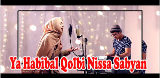 Dan dimana salah satunya bernama nissa, yang mempunyai suaranya yang merdu dengan parasnya yang begitu cantik membuat nissa sabyan banyak menyukainya. Song Video Ya Habibal Qolbi Nissa Sabyan 2 2 Apk Download Net Musliminc Laguyahabibalqolbinissasabyan Apk Free