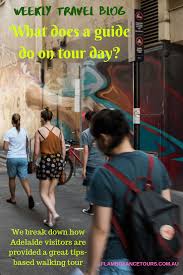 Adelaide Tours A Guide S Day Walking Tour Tours Tour Guide