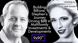 Building Billions: Stephen's Journey Driving $8B in Multifamily Investments  & Developments