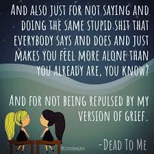 Dead To Me Netflix Quotes About Grief And Loss Glitter Grief Blog Grief Quotes Grieving Quotes Grief Blogs