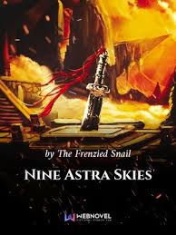 Now the sword body is covered with star power, and now ye chen almost releases the star power from the sword. Nine Astra Skies By Mad Snail Full Book Limited Free Webnovel Official