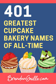 It's the best meal of the day! 401 Catchy Cupcake Bakery Names Brandongaille Com