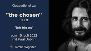 the chosen "Ich bin es" (Paul Dobrin, 10.07.2022)