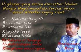 Pepatah adat bugis ininnawa mitu denre sisappa, sipudoko, sirampe teppaja. Contoh Pepatah Bugis Teluk Bone