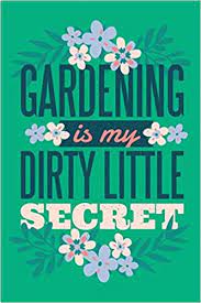 If you spend a lot of time searching for a decent movie, searching tons of sites that are filled with advertising? Buy Gardening Is My Dirty Little Secret Garden Logbook Book Online At Low Prices In India Gardening Is My Dirty Little Secret Garden Logbook Reviews Ratings Amazon In