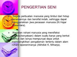 Secara etimologis, kata seni berasal dari bahasa sansekerta, yaitu sani yang artinya pemujaan, persembahan, dan pelayanan. Seni Dalam Pandangan Umum Ppt Download