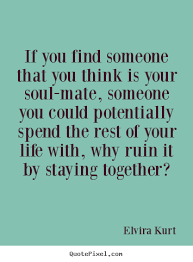Finding our purpose is not easy. Finding Your Soul Mate Quotes Quotesgram