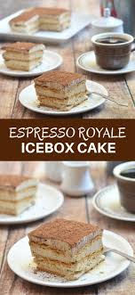 Espresso Royale Icebox Cake Recipe Icebox Cake Fun Desserts Best Dessert Recipes