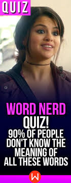 Whether you have a science buff or a harry potter fanatic, look no further than this list of trivia questions and answers for kids of all ages that will be fun for little minds to ponder. Word Nerd Quiz 90 Of People Don T Know The Meaning Of All These Words Nerd Quiz Word Nerd Quiz