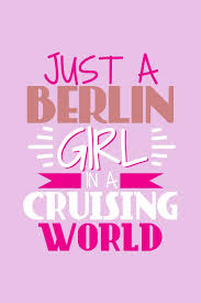 Berliner zeitung was first published on 21 may 1945 in east berlin. Just A Berlin Girl In A Cruising World Din A5 110 Seiten Gepunktetes Leeres Notizbuch Inspiration Journal Reise Tagebuch Motivation Zitat Kollektion Notizbuch Artee S Reise 9781079561524 Amazon Com Books