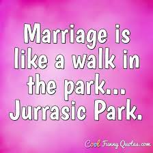 Looking for funny love quotes ? Marriage Quotes Cool Funny Quotes