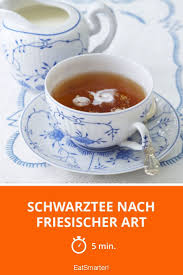Schwarztee Nach Friesischer Art Rezept Schwarzer Tee Fruhstuckstee Tee