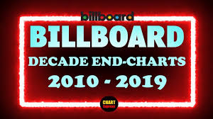 Billboard Decade End Charts 2010 2019 Top 100 Hitlist 2010s Chartexpress
