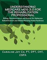 Get free mds promo code now and use mds promo code immediately to get % off or $ off or free shipping. Understanding Medicare Mds 3 0 For The Rehabilitation Professional Billing Documentation And Ethics For Subacute Rehabilitation And Skilled Nursing Home Facilities Kindle Edition By Co Caroline Joy Professional Technical Kindle Ebooks