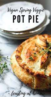Vegan Pot Pie With Spring Veggies Recipe Vegan Pot Pie Recipe Vegan Pies Recipes Pot Pies Recipes