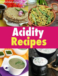 acidity recipes veg indian acidity recipes low acid recipes