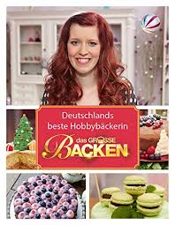 Hier bekommst du alle infos zur neuen staffel! Das Grosse Backen 9783943848403 Amazon Com Books