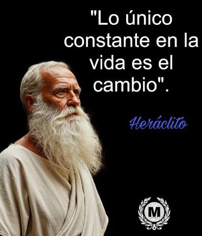 Lo único constante en la vida es el cambio” es una frase que refleja la  naturaleza inevitable de la transformación en nuestras vidas. Originada por  el filósofo griego Heráclito, esta afirmación sugiere