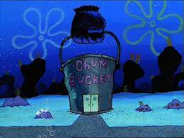 In the interactive objects category. Have You Ever Noticed Why Nobody Goes To The Chum Bucket Well By Definition Chum Is Bait A K A Cut Up Fish Parts A Cannibal Restaurant 9gag