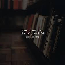 Name A Book That Changed Your Life Via Http Ift Tt 2w1bops Meaningful Quotes Heartfelt Quotes Positive Quotes For Life