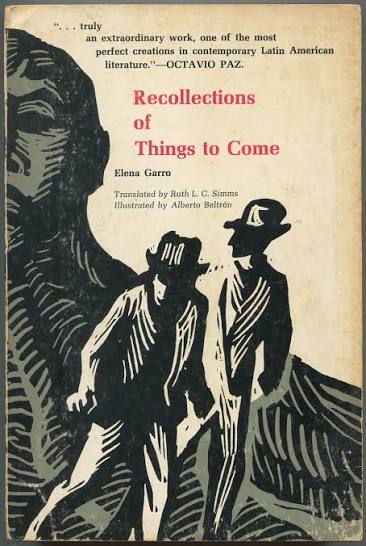 Recollections of Things to Come (Los Recuerdos del Porvenir) by GARRO,  Elena [pseudonym for Georgiana Ann Randolph Craig] | Softcover | 1969 |  University of Texas Press | 9780292770065 - Biblio