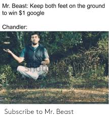 Beast's age is 23 years old as of today's date 5th july 2021 having been born on 7 may 1998. Mr Beast Keep Both Feet On The Ground To Win 1 Google Chandler Shutescap Subscribe To Mr Beast Google Meme On Me Me