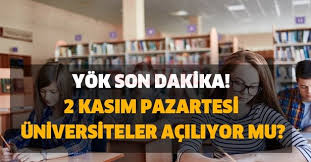 Ara tatilde okulların tatili 20 kasım cuma günü sona erecek. 2 Kasim Pazartesi Universiteler Aciliyor Mu Yok Son Dakika Yuz Yuze Egitim Tarihi Kyk Yurt Burs Basvurusu Ne Zaman Takvim