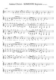 The anima christi (latin for 'soul of christ') is a catholic prayer to jesus of medieval origin. Anima Christi Soprano D Piano Tutorial