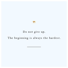 Do Not Give Up The Beginning Is Always The Hardest Meaning In Urdu Pin By Abeer Ad On Health And Fitness Inspo Training Quotes Inspirational Quotes Words Quotes