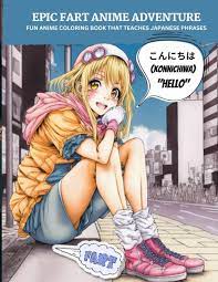 Epic Fart Anime Adventure: Fun Anime Coloring Book That Teaches Japanese  Phrases: Studios, WorryFree: 9798373216050: Amazon.com: Books
