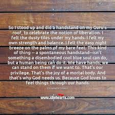 Quotable quotes · motivational quotes · inspirational quotes · positive quotes. So I Stood Up And Did A Handstand On My Guru S Roof Idlehearts
