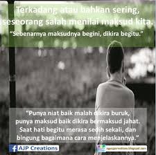 Sakit itu jika punya temen yang baik di depan, eh orang jahat lahir karena ada orang baik yang di dholimi. Kata Kata Bijak Tentang Salah Paham Ajp Creations