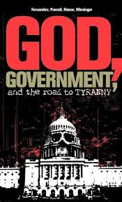 God, Government, and the Road to Tyranny: A Christian View of Government and Morality: Phil Fernandes, Eric Purcell, Rorri Wiesinger: 9781591602682 - Christianbook.com