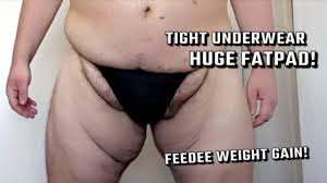 My underwear can’t contain my Fat Pad! Obese Feedee Fat Pad Weight gain!  Tight Underwear